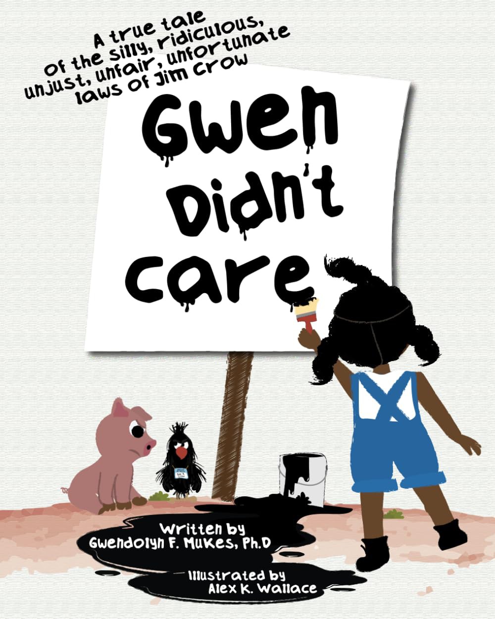 Lyn McIntosh Winner: Gwen Didn’t Care by Gwendolyn F. Mukes WF Publications
